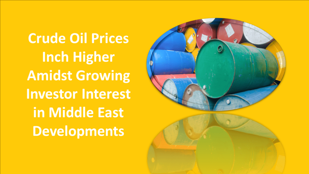 Crude-Oil-Prices-Inch-Higher-Amidst-Growing-Investor-Interest-in-Middle-East-Developments-1 - Asaan Tax pk